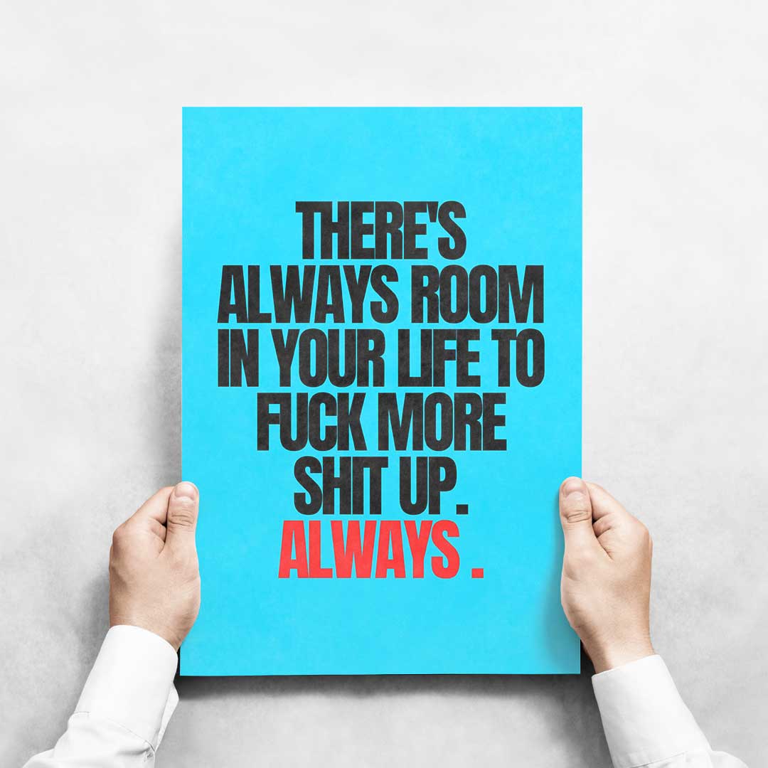 -Always Room In My Life- Wall Art Print-Famous Rebel