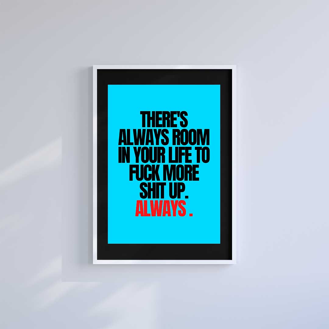 Medium (A3) 11.75" x 16.5" inc Mount-Black-Always Room In My Life- Wall Art Print-Famous Rebel