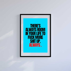 Medium (A3) 11.75" x 16.5" inc Mount-White-Always Room In My Life- Wall Art Print-Famous Rebel