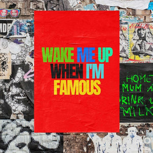 -Am I Famous Yet?- Wall Art Print-Famous Rebel