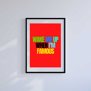 Small 10"x8" inc Mount-White-Am I Famous Yet?- Wall Art Print-Famous Rebel