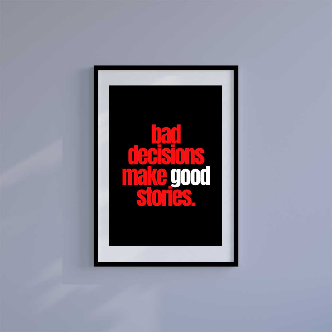 -Bad Decisions- Wall Art Print-Famous Rebel