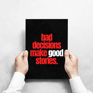 -Bad Decisions- Wall Art Print-Famous Rebel