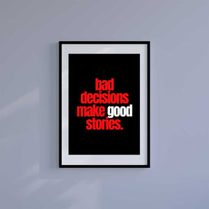 Large (A2) 16.5" x 23.4" inc Mount-White-Bad Decisions- Wall Art Print-Famous Rebel