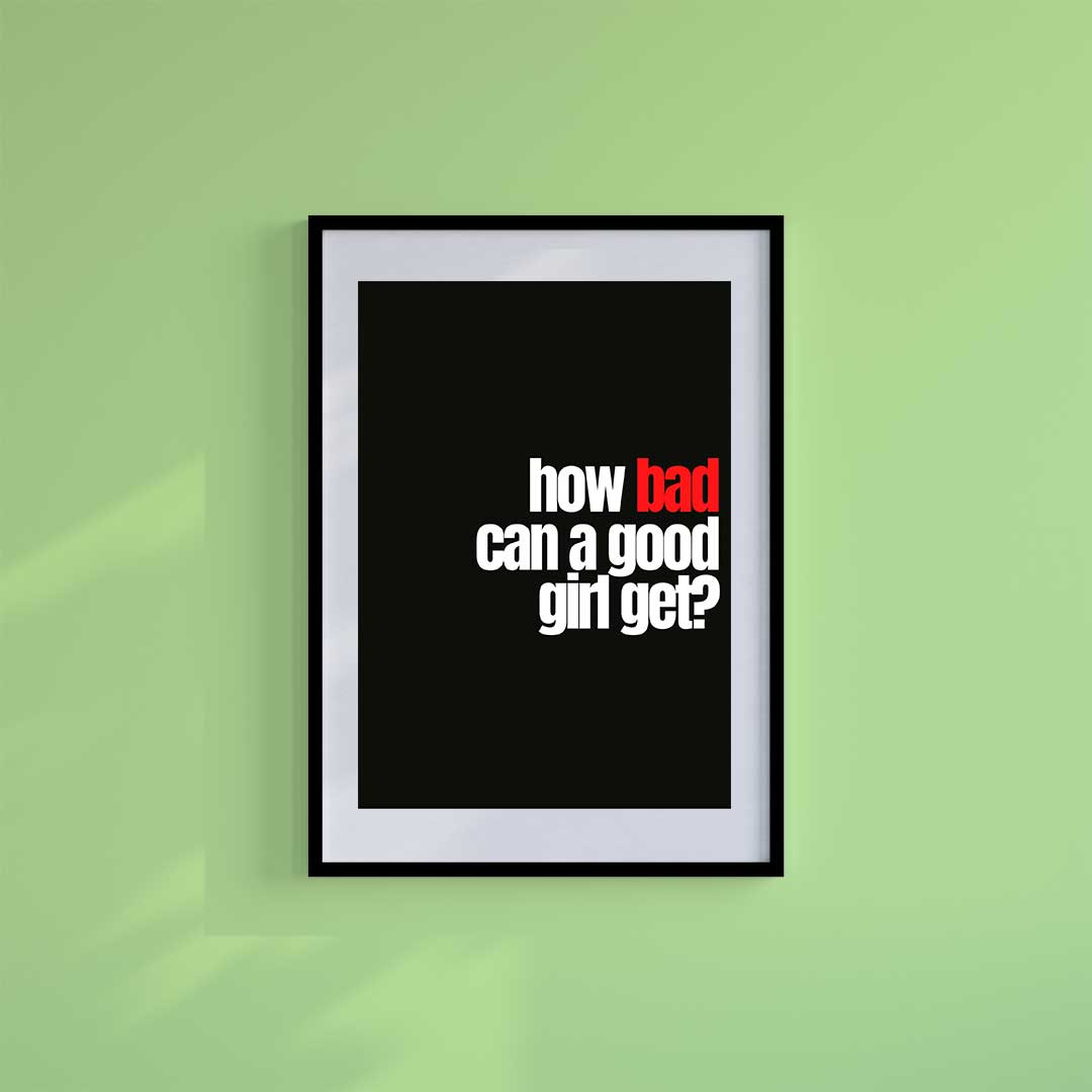 Large (A2) 16.5" x 23.4" inc Mount-White-Bad Girl- Wall Art Print-Famous Rebel