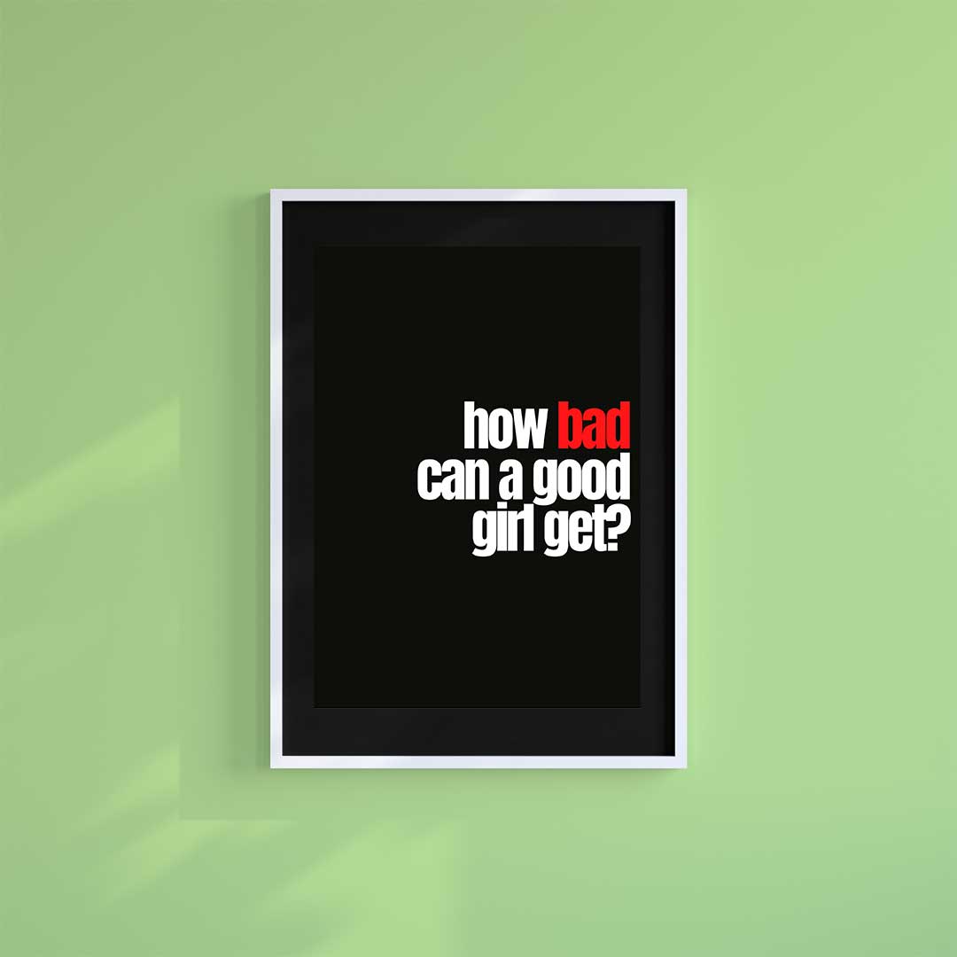 Medium (A3) 11.75" x 16.5" inc Mount-White-Bad Girl- Wall Art Print-Famous Rebel