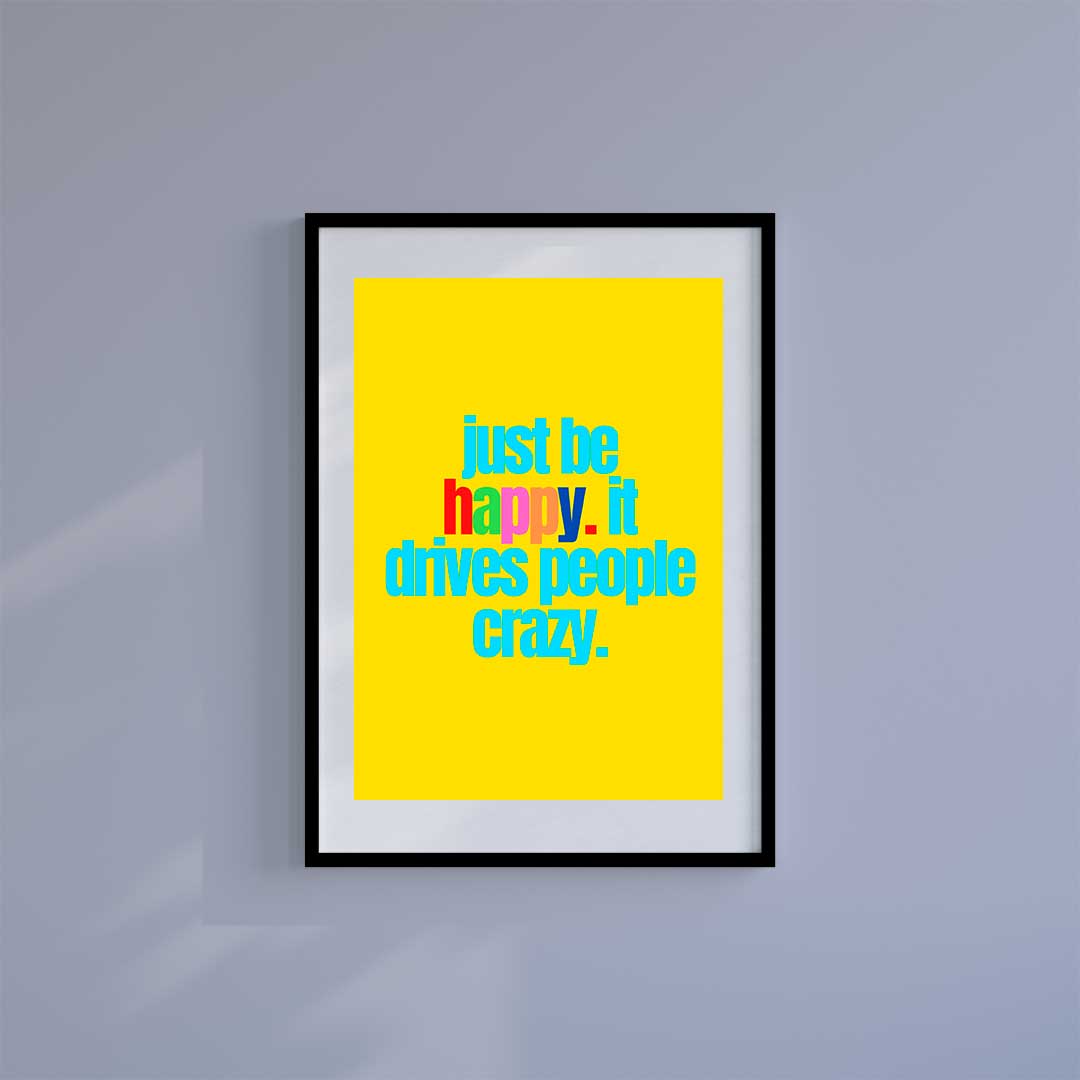 Medium (A3) 11.75" x 16.5" inc Mount-White-Be Happy- Wall Art Print-Famous Rebel