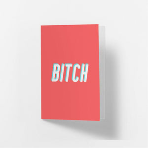 Bitch - Greetings Card Famous Rebel