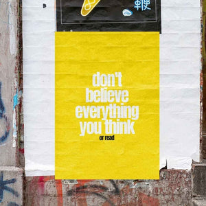 -Don't Believe Everything- Wall Art Print-Famous Rebel