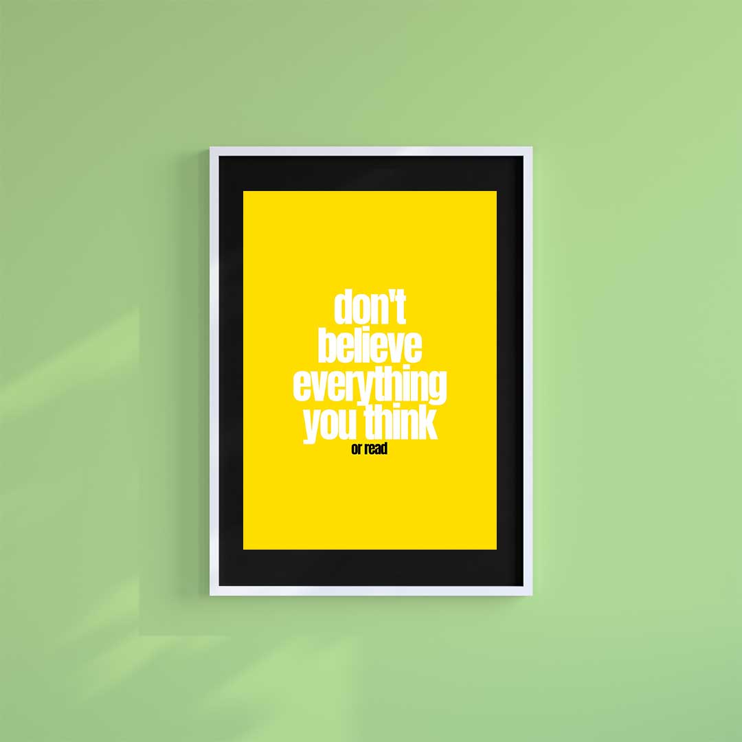 Large (A2) 16.5" x 23.4" inc Mount-Black-Don't Believe Everything- Wall Art Print-Famous Rebel