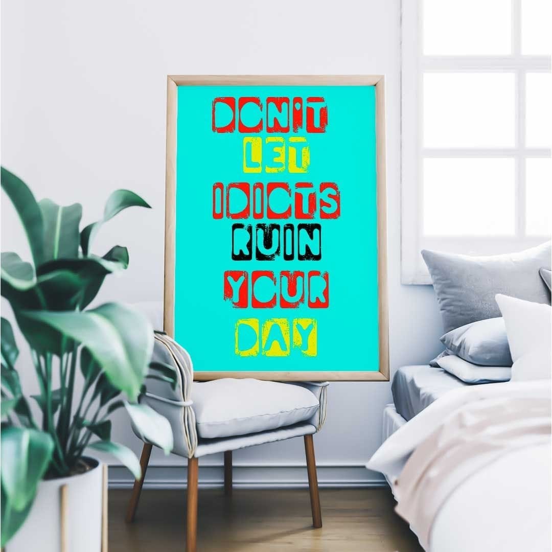 -Don't Let Idiots - Wall Art Print-Famous Rebel