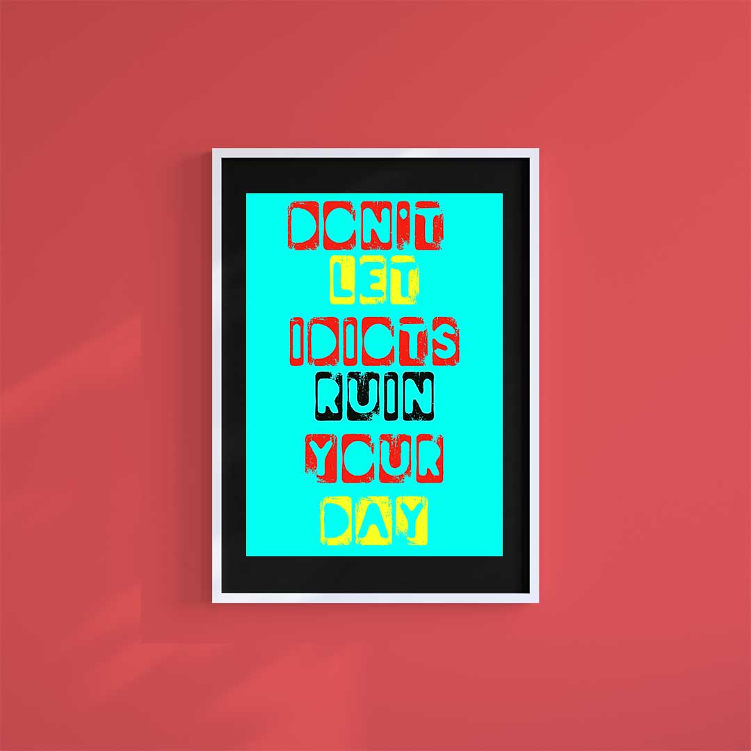 Large (A2) 16.5" x 23.4" inc Mount-Black-Don't Let Idiots - Wall Art Print-Famous Rebel