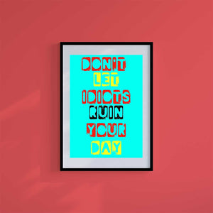 Large (A2) 16.5" x 23.4" inc Mount-White-Don't Let Idiots - Wall Art Print-Famous Rebel