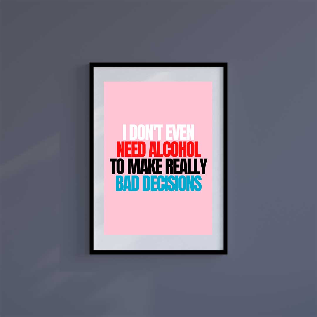 Large (A2) 16.5" x 23.4" inc Mount-White-Don't Need Alcohol.- Wall Art Print-Famous Rebel