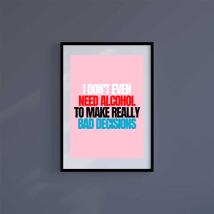 Large (A2) 16.5" x 23.4" inc Mount-White-Don't Need Alcohol.- Wall Art Print-Famous Rebel