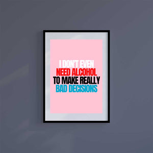 Medium (A3) 11.75" x 16.5" inc Mount-White-Don't Need Alcohol.- Wall Art Print-Famous Rebel