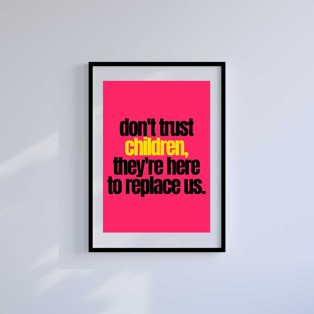 Medium (A3) 11.75" x 16.5" inc Mount-White-Don't Trust Children- Wall Art Print-Famous Rebel