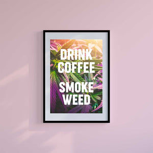 Small 10"x8" inc Mount-White-Drink Coffee Smoke Weed - Wall Art Print-Famous Rebel