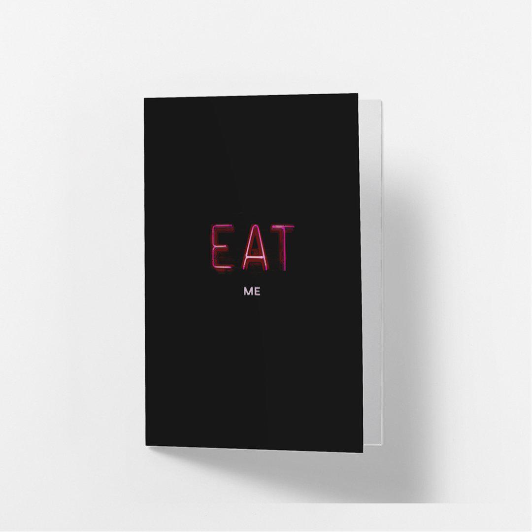 Eat Me - Greetings Card Famous Rebel