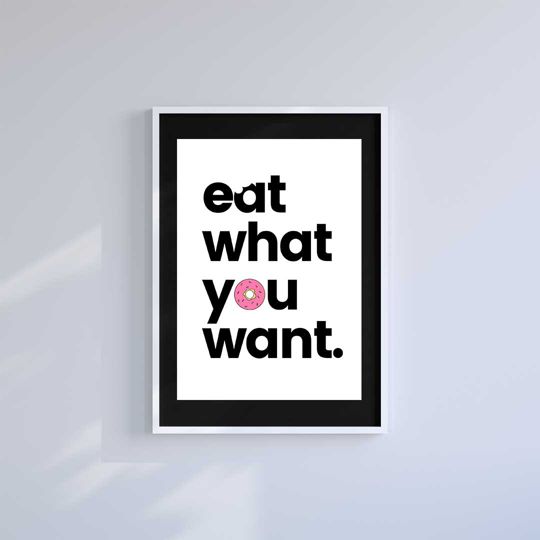 Small 10"x8" inc Mount-Black-Eat What You Want- Wall Art Print-Famous Rebel