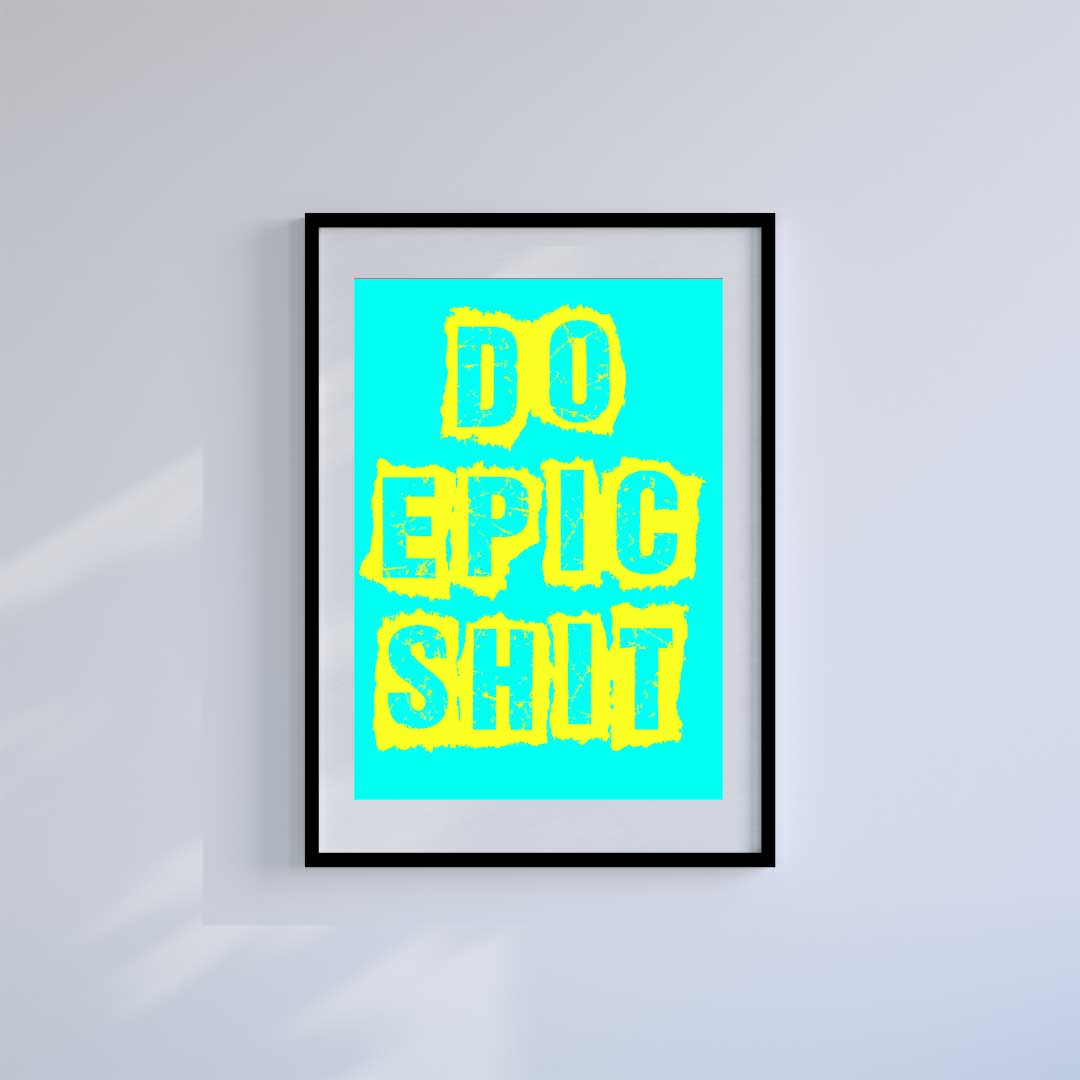 Large (A2) 16.5" x 23.4" inc Mount-White-Epic Shit - Wall Art Print-Famous Rebel