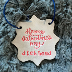 Keepsake - Happy Valentine's Day Dickhead