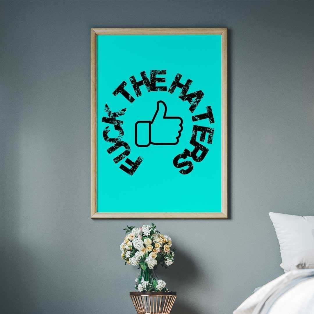 -F**k the Haters - Wall Art Print-Famous Rebel
