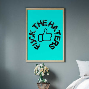 -F**k the Haters - Wall Art Print-Famous Rebel