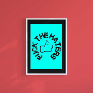 Large (A2) 16.5" x 23.4" inc Mount-Black-F**k the Haters - Wall Art Print-Famous Rebel