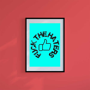 Large (A2) 16.5" x 23.4" inc Mount-White-F**k the Haters - Wall Art Print-Famous Rebel