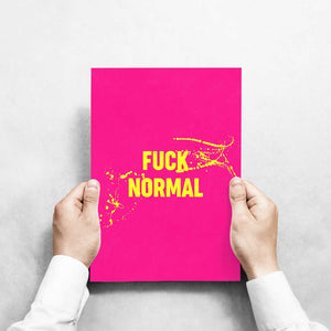 -Fuck Normal - Wall Art Print-Famous Rebel