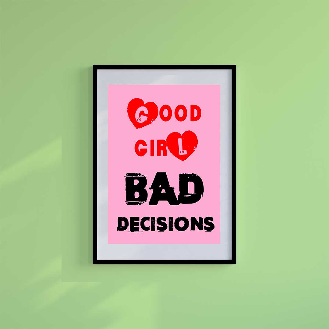 Small 10"x8" inc Mount-White-Good Girl Bad Decision - Wall Art Print-Famous Rebel