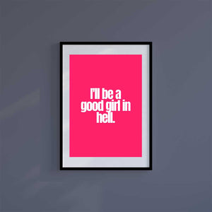 Small 10"x8" inc Mount-Black-Good Girl In Hell- Wall Art Print-Famous Rebel