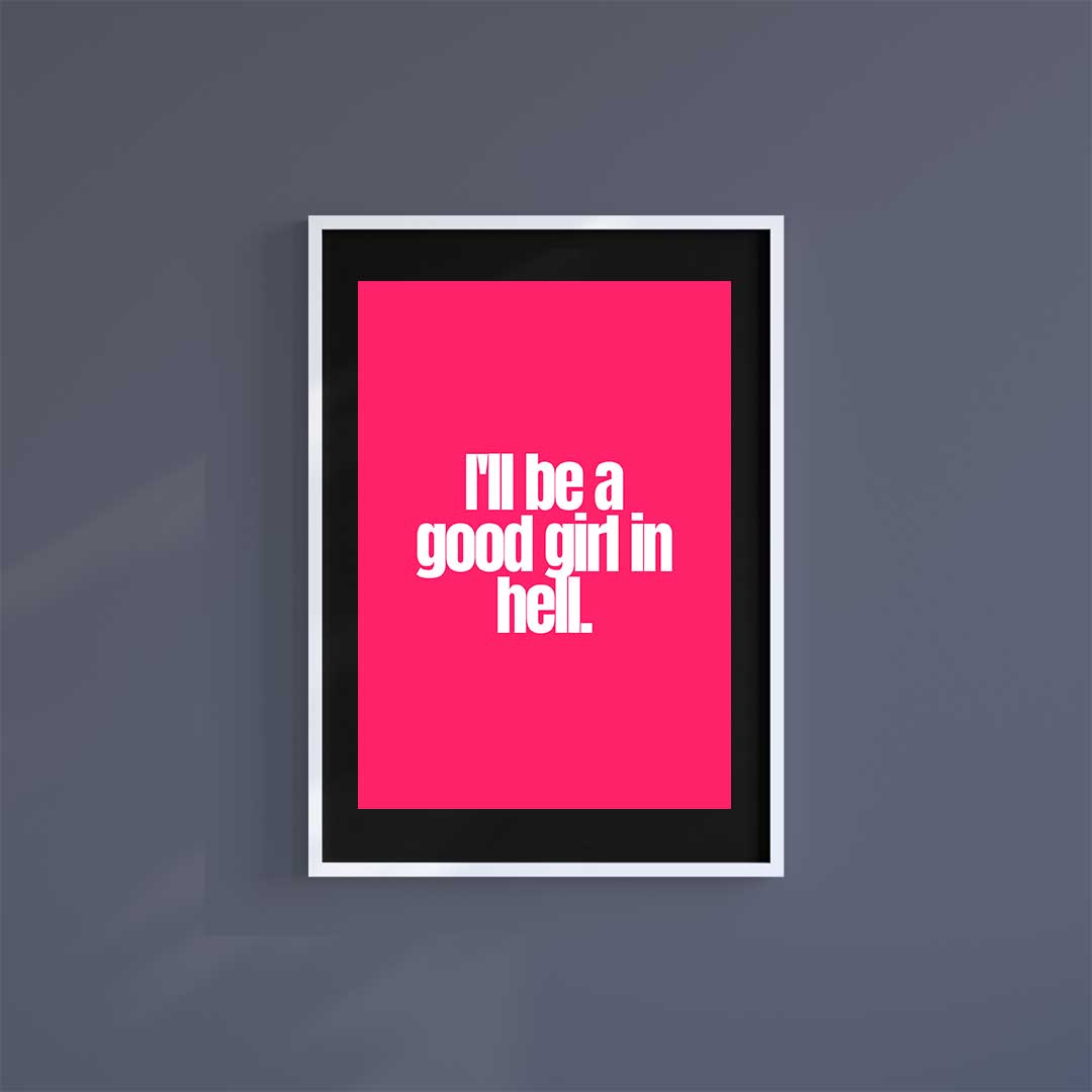 Small 10"x8" inc Mount-White-Good Girl In Hell- Wall Art Print-Famous Rebel