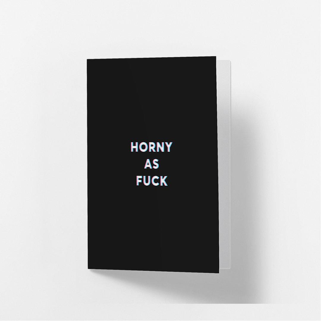 Horny As F*** - Greetings Card Famous Rebel