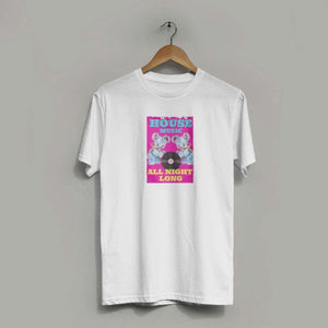 Unisex, crew neck white cotton rave t shirt with graphic on front that reads "House Music All NIght Long"