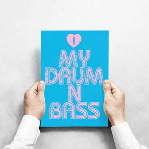 -I Love Drum and Bass - Wall Art Print-Famous Rebel