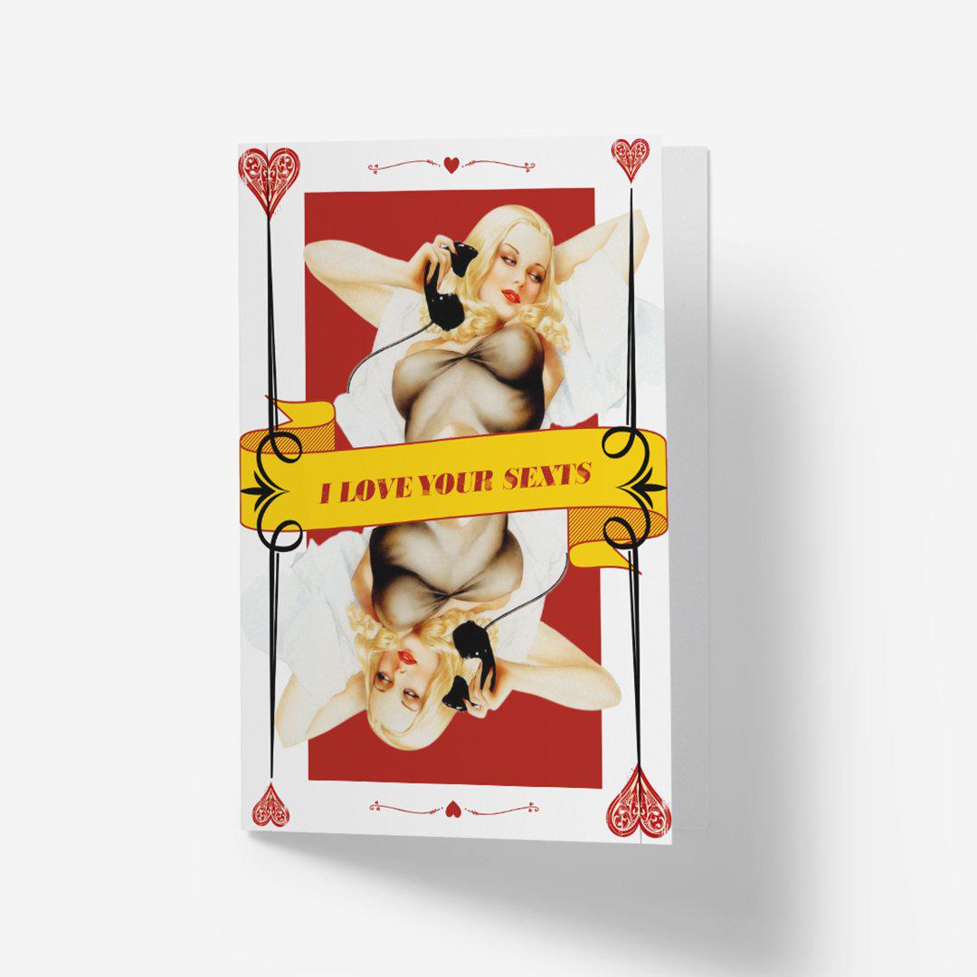 I Love Your Sexts- Greetings Card Famous Rebel