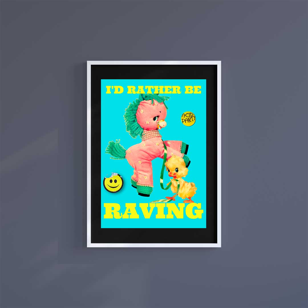 Small 10"x8" inc Mount-Black-I'd Rather Be Raving Pony - Wall Art Print-Famous Rebel