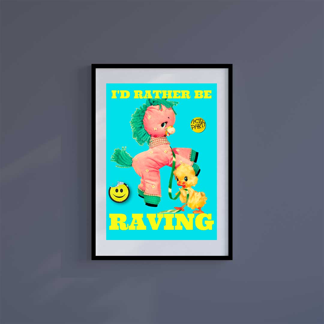 Small 10"x8" inc Mount-White-I'd Rather Be Raving Pony - Wall Art Print-Famous Rebel