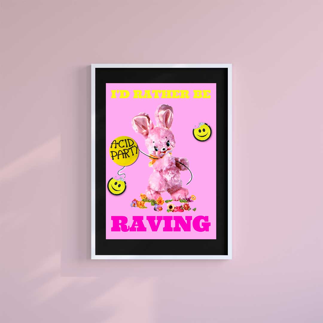 -I'd Rather Be Raving Rabbit - Wall Art Print-Famous Rebel