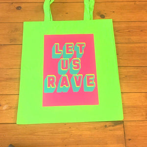 Let Us Rave- Tote Bag Famous Rebel