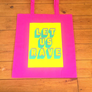 Let Us Rave- Tote Bag Famous Rebel