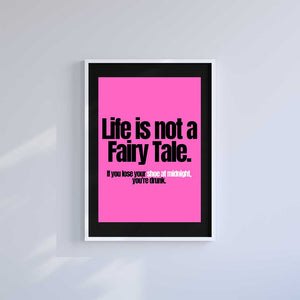 -Life Isn't A Fairytale- Wall Art Print-Famous Rebel