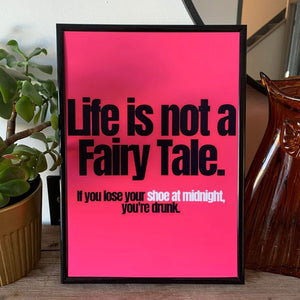 -Life Isn't A Fairytale- Wall Art Print-Famous Rebel