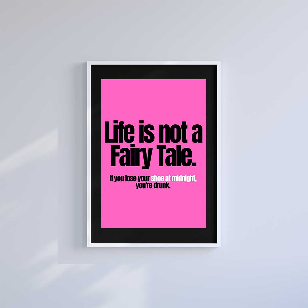 Large (A2) 16.5" x 23.4" inc Mount-Black-Life Isn't A Fairytale- Wall Art Print-Famous Rebel
