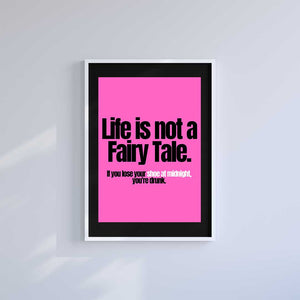 Large (A2) 16.5" x 23.4" inc Mount-Black-Life Isn't A Fairytale- Wall Art Print-Famous Rebel