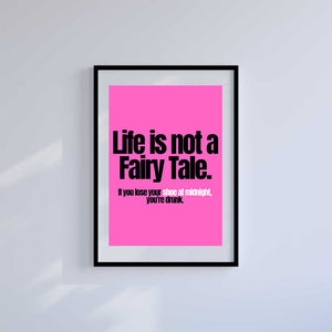 Large (A2) 16.5" x 23.4" inc Mount-White-Life Isn't A Fairytale- Wall Art Print-Famous Rebel