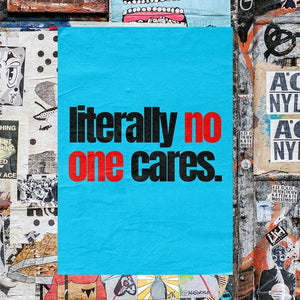 -Literally Who Cares- Wall Art Print-Famous Rebel