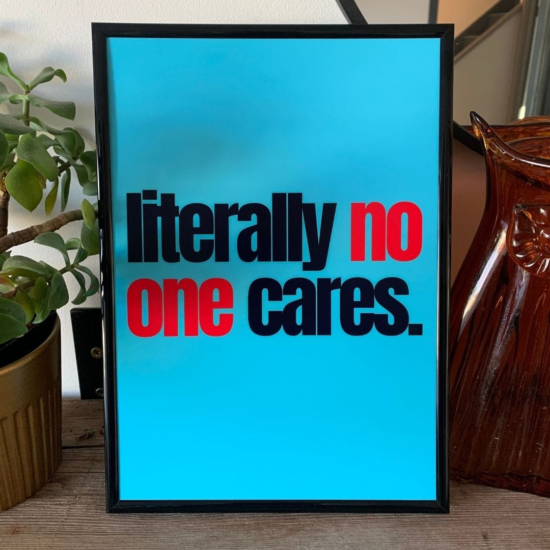 -Literally Who Cares- Wall Art Print-Famous Rebel